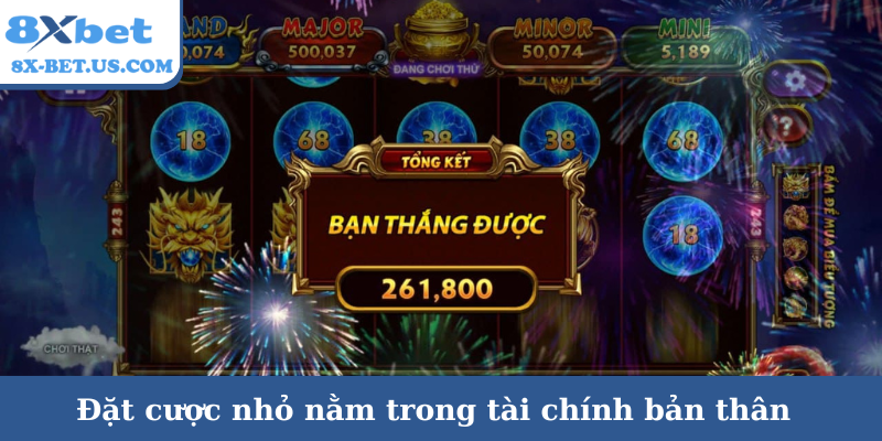 Đặt cược nhỏ nằm trong tài chính bản thân