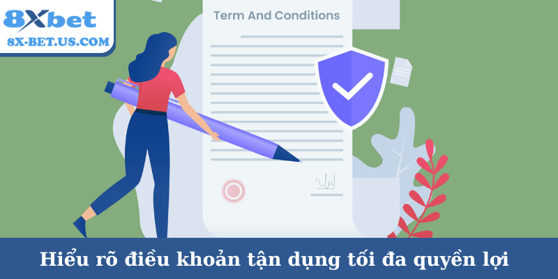 Hiểu rõ điều khoản tận dụng tối đa quyền lợi