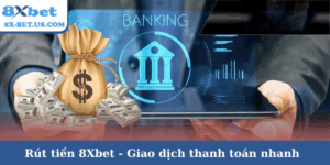 Rút tiền 8Xbet