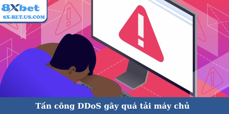 Tấn công DDoS gây quá tải máy chủ