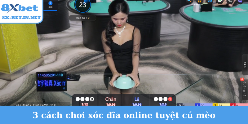 3 cách chơi xóc đĩa online tuyệt cú mèo