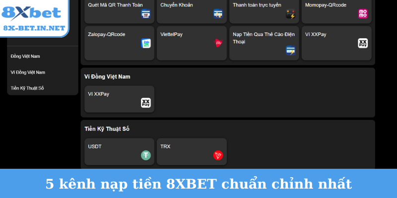 5 kênh nạp tiền 8XBET chuẩn chỉnh nhất