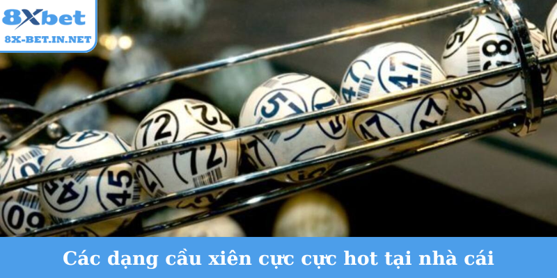 Các dạng cầu xiên cực cực hot tại nhà cái