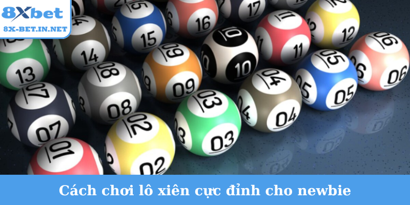 Cách chơi lô xiên cực đỉnh cho newbie