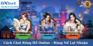Cách chơi rồng hổ online
