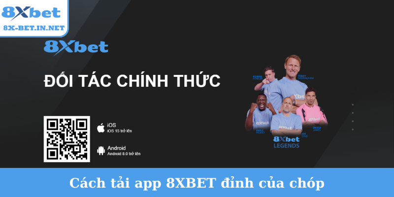 Cách tải app 8XBET đỉnh của chóp