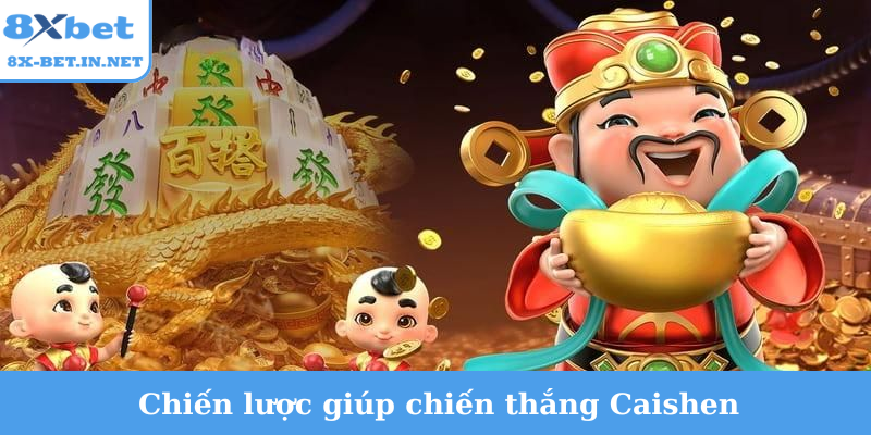 Chiến lược giúp chiến thắng Caishen