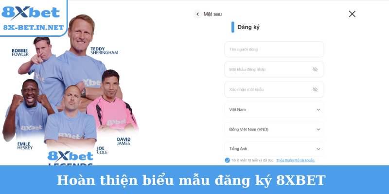 Hoàn thiện biểu mẫu đăng ký 8XBET