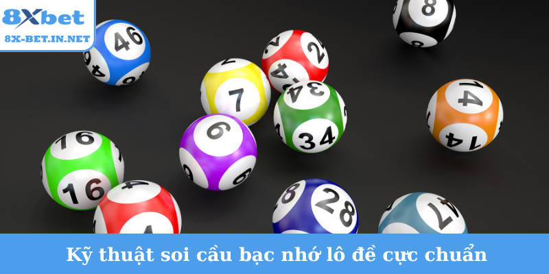Kỹ thuật soi cầu bạc nhớ lô đề cực chuẩn