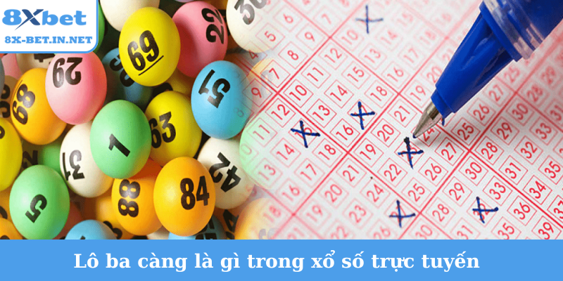 Lô ba càng là gì trong xổ số trực tuyến