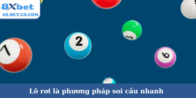 Lô rơi là phương pháp soi cầu nhanh