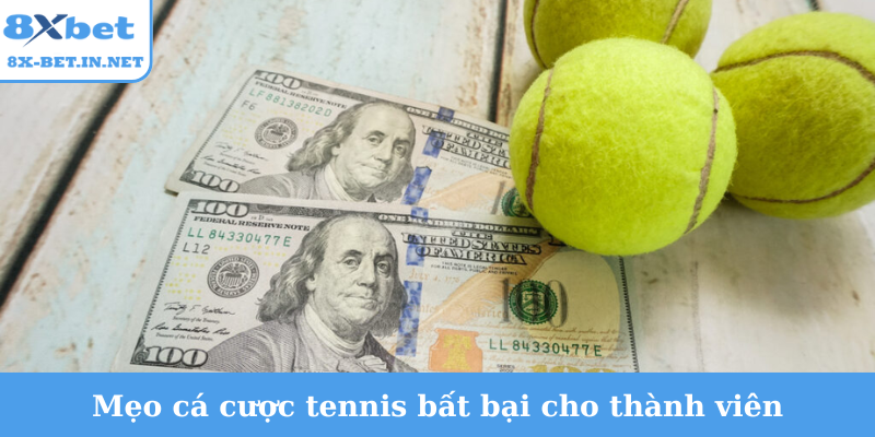 Mẹo cá cược tennis bất bại cho thành viên