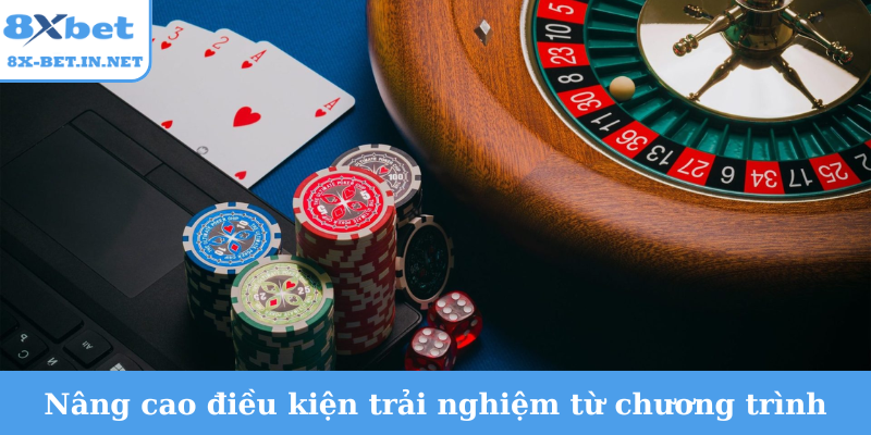 Nâng cao điều kiện trải nghiệm từ chương trình