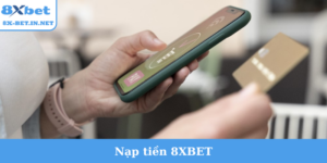 nạp tiền 8Xbet
