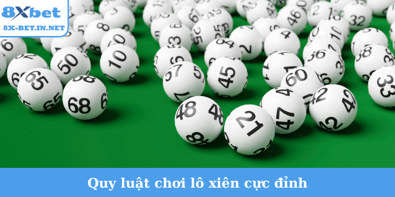 Quy luật chơi lô xiên cực đỉnh