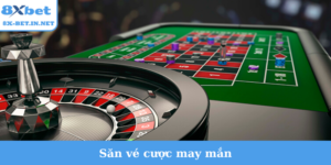 săn vé cược may mắn