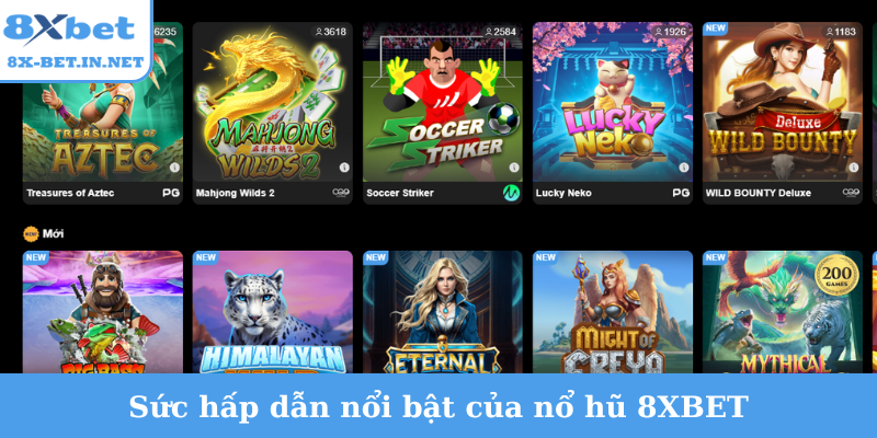 Sức hấp dẫn nổi bật của nổ hũ 8XBET