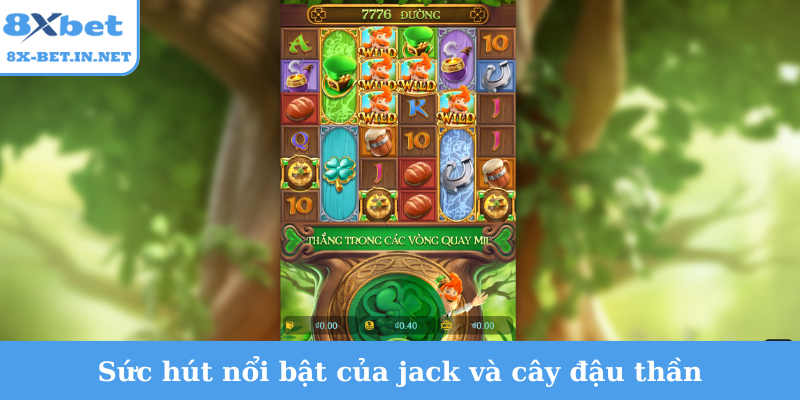 Sức hút nổi bật của jack và cây đậu thần