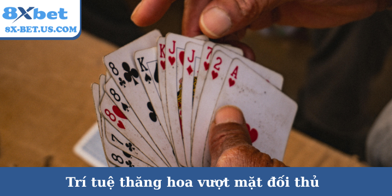 Trí tuệ thăng hoa vượt mặt đối thủ